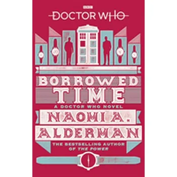Beletrie pro dospělé Doctor Who: Borrowed Time - Alderman Naomi