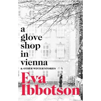 A Glove Shop in Vienna and Other Stories - Ibbotson, Eva [EN] (2020, Brožovaná / brožovaná, Pan Macmillan)