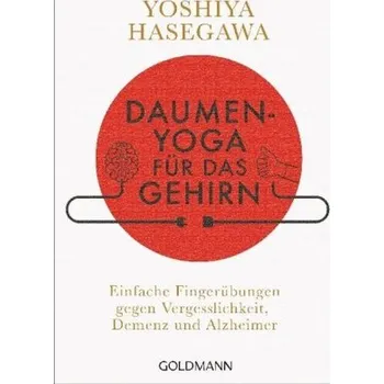 Daumen-Yoga für das Gehirn - Hasegawa, Yoshiya