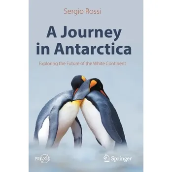 A Journey in Antarctica - Rossi, Sergio