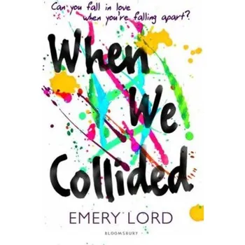 When We Collided - Lord, Emery [EN] (2016, Knihy - brožovaná, Bloomsbury)
