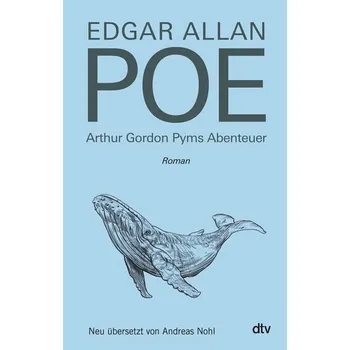 Arthur Gordon Pyms Abenteuer - Edgar Allan Poe