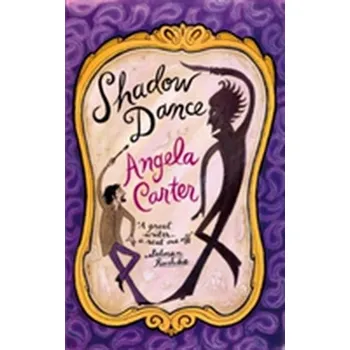 Shadow Dance - Angela Carter