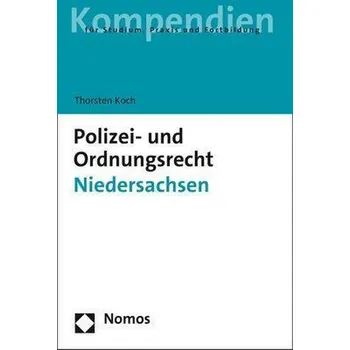 Polizei- und Ordnungsrecht Niedersachsen - Koch, Thorsten