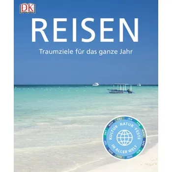 Cestování Reisen. Traumziele für das ganze Jahr [DE] (2018, Vázaná, Dorling Kindersley Reiseführerverlag)