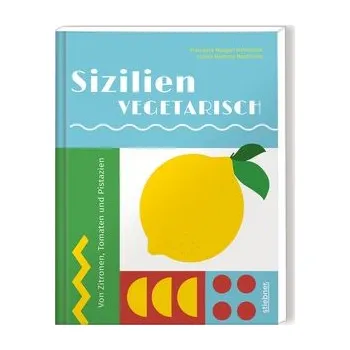 Sizilien vegetarisch - Maugeri Holmström, Francesca