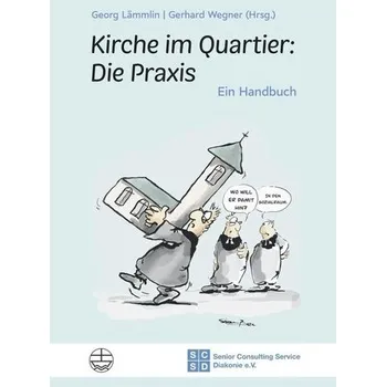Kirche im Quartier: Die Praxis - Wegner, Gerhard