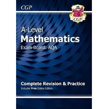 Přírodní věda New A-Level Maths for AQA: Year 1 & 2 Complete Revision & Practice with Online Edition - CGP Books