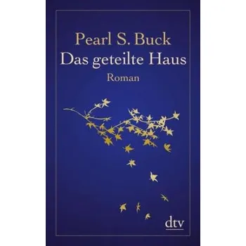 Das geteilte Haus - Pearl S. Buck