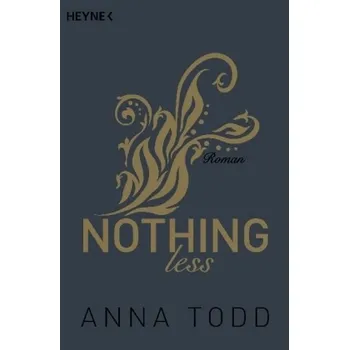 Nothing less - Todd, Anna [DE] (2016, Brožovaná, Heyne)