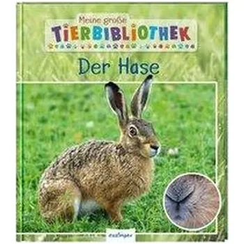 První čtění Meine große Tierbibliothek: Der Hase - Poschadel, Jens