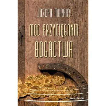 Moc przyciągania bogactwa BR - Joseph Murphy