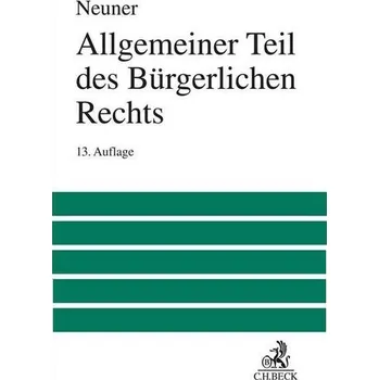 Allgemeiner Teil des Bürgerlichen Rechts - Neuner, Jörg