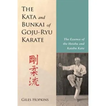 Kata and Bunkai of Goju-Ryu Karate - Hopkins, Giles