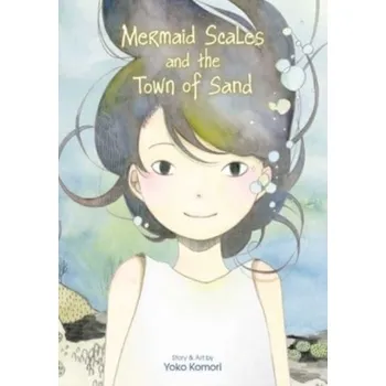 Mermaid Scales and the Town of Sand - Komori Yoko