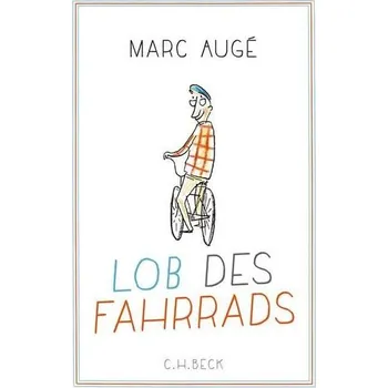 Lob des Fahrrads - Augé, Marc