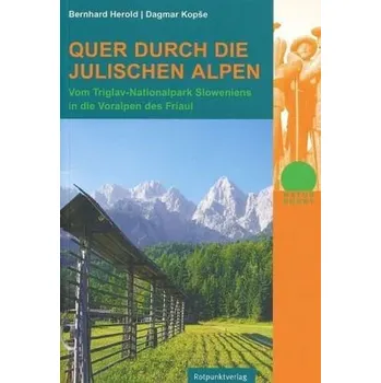 Quer durch die Julischen Alpen - Herold, Bernhard