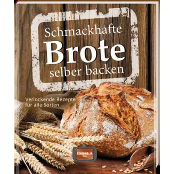Schmackhafte Brote selber backen
