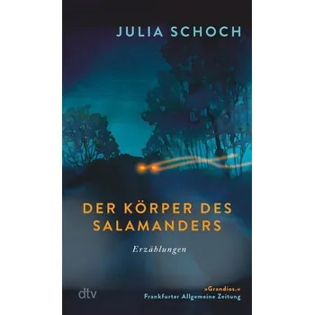 Der Körper des Salamanders - Schoch, Julia