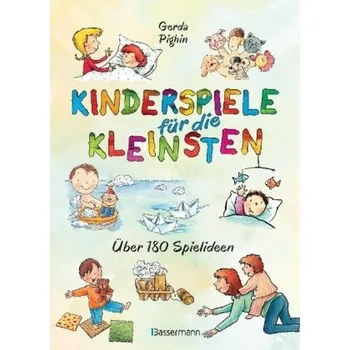 Kinderspiele für die Kleinsten - Pighin, Gerda