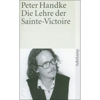 Die Lehre der Sainte-Victoire - Peter Handke