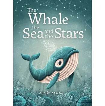 Pohádka The Whale, the Sea and the Stars - Adrián Macho