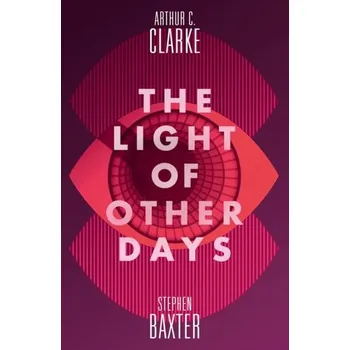 The Light of Other Days - Stephen Baxter