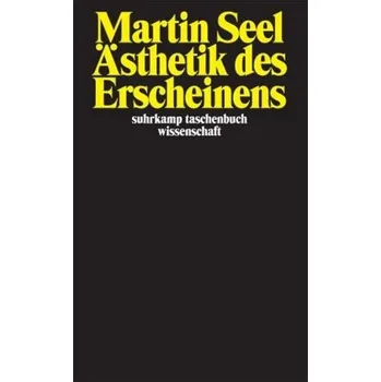Ästhetik des Erscheinens - Seel, Martin