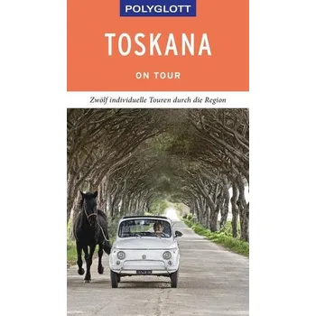 Cestování POLYGLOTT on tour Reiseführer Toskana - Maiwald, Stefan