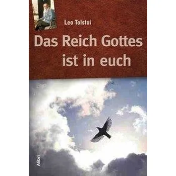 Das Reich Gottes ist in Euch - Tolstoi, Leo