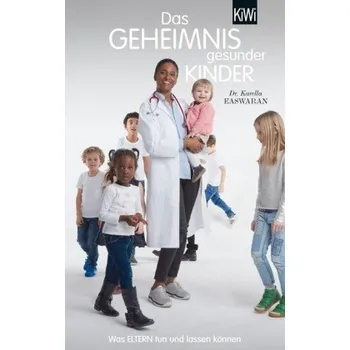 Das Geheimnis gesunder Kinder - Easwaran, Karella