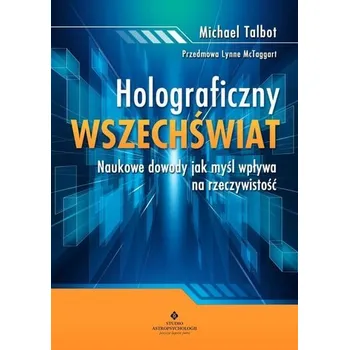 Holograficzny wszechświat - Michael Talbot