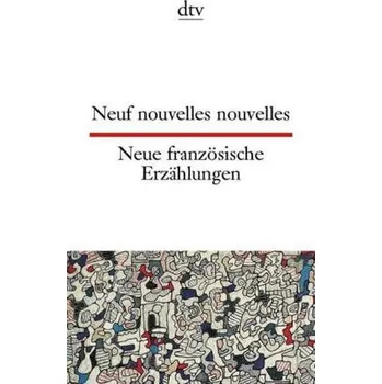 Cizojazyčná kniha Neuf nouvelles nouvelles. Neue französische Erzählungen - Vickermann, Gabriele