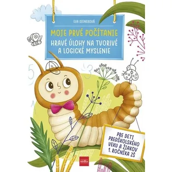 Bystrá hlava Moje prvé počítanie: Hravé úlohy na tvorivé a logické myslenie - Dienerová Eva