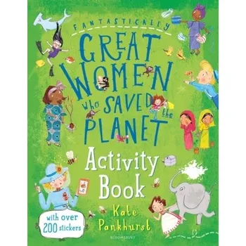 První čtění Fantastically Great Women Who Saved the Planet Activity Book - Pankhurst, Kate