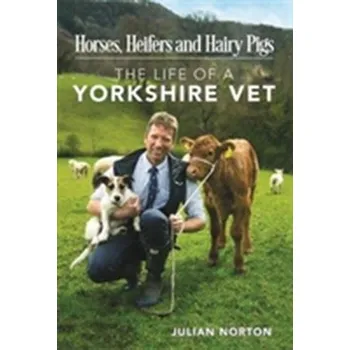 Horses, Heifers and Hairy Pigs - Norton, Julian [EN] (2017, Taschenbuch, Michael O'Mara Books Ltd)
