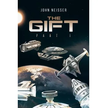 The Gift - Part 1 - Neisser, John