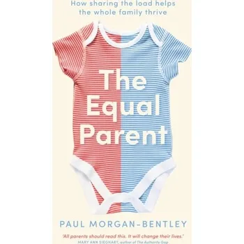 Literární biografie The Equal Parent - Morgan-Bentley, Robin [EN] (2023, Taschenbuch, Octopus Publishing Group)
