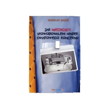 Literární biografie Jak niechcący spowodowałem upadek światowego koncernu - Jaszek Harosław