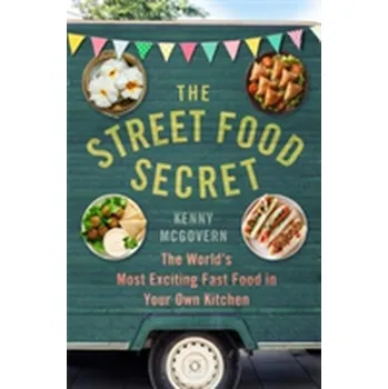 The Street Food Secret - McGovern, Kenny