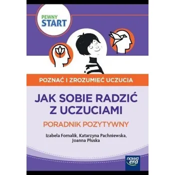 Pewny start.Poznać i zrozumieć uczucia.Poradnik... - Izabela Fornalik