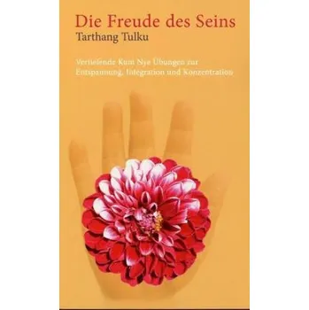 Die Freude des Seins - Tarthang Tulku Rinpoche