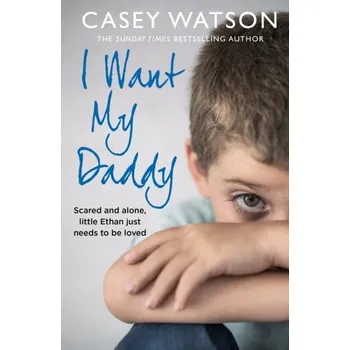 Literární biografie I Want My Daddy - Watson, Casey