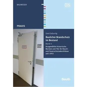 Ausgewählte historische Normen und TGL für Rauch- und Feuerschutzabschlüsse seit 1953 - Geburtig, Gerd