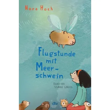 Flugstunde mit Meerschwein - Hoch, Nora