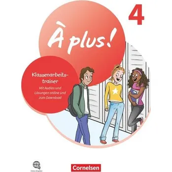 Cizí jazyk À plus ! 1. und 2. Fremdsprache. Band 4 - Klassenarbeitstrainer