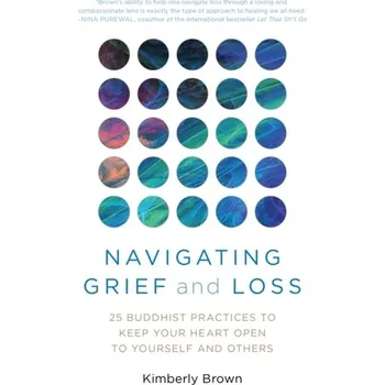 Navigating Grief and Loss - Brown, Kimberly J