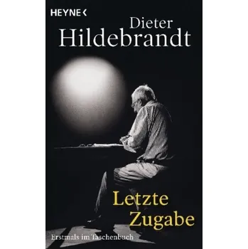 Letzte Zugabe - Hildebrandt, Dieter
