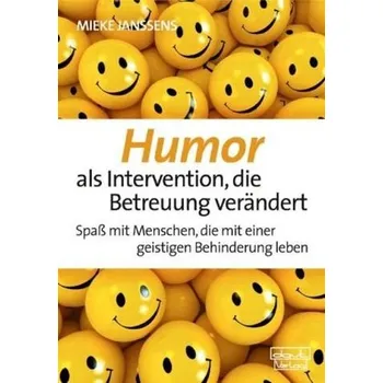 Humor als Intervention, die Betreuung verändert - Janssens, Mieke
