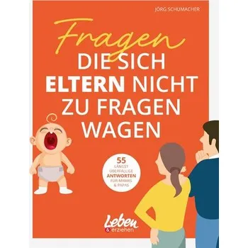 Osobní rozvoj Fragen, die sich Eltern nicht zu fragen wagen - Schumacher, Jörg